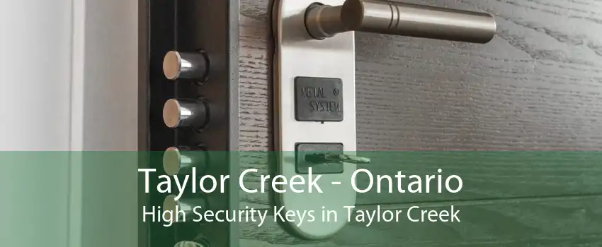 Taylor Creek - Ontario High Security Keys in Taylor Creek