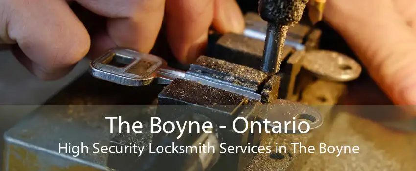 The Boyne - Ontario High Security Locksmith Services in The Boyne