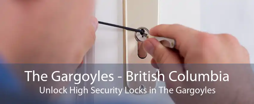 The Gargoyles - British Columbia Unlock High Security Locks in The Gargoyles