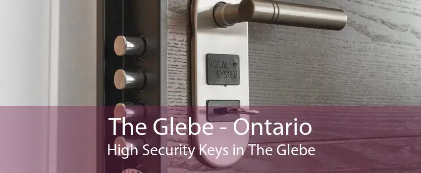 The Glebe - Ontario High Security Keys in The Glebe