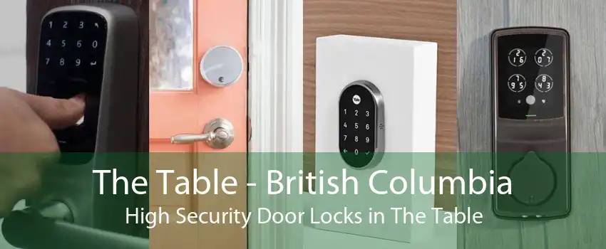 The Table - British Columbia High Security Door Locks in The Table