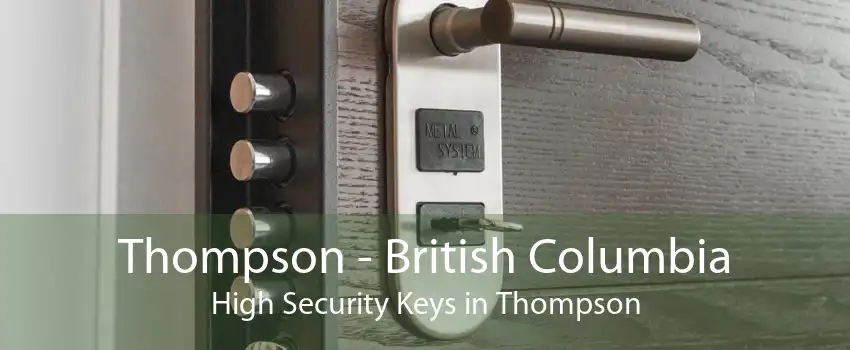 Thompson - British Columbia High Security Keys in Thompson