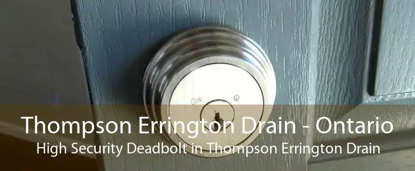 Thompson Errington Drain - Ontario High Security Deadbolt in Thompson Errington Drain