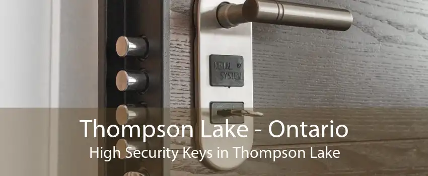 Thompson Lake - Ontario High Security Keys in Thompson Lake