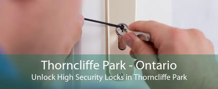 Thorncliffe Park - Ontario Unlock High Security Locks in Thorncliffe Park