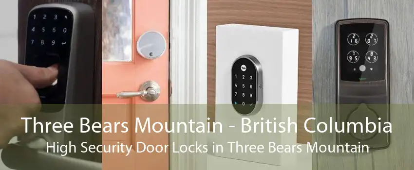 Three Bears Mountain - British Columbia High Security Door Locks in Three Bears Mountain