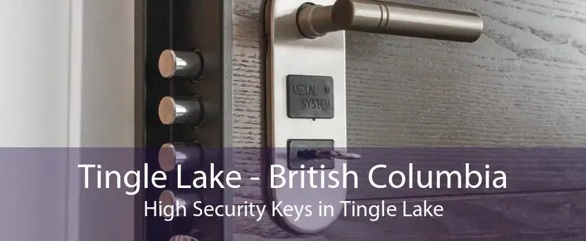 Tingle Lake - British Columbia High Security Keys in Tingle Lake