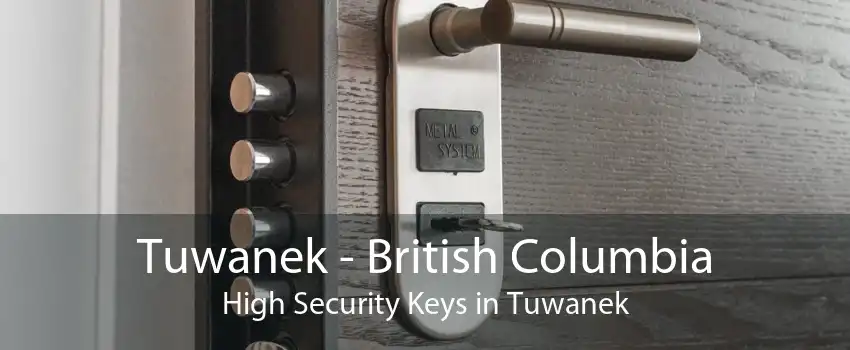 Tuwanek - British Columbia High Security Keys in Tuwanek