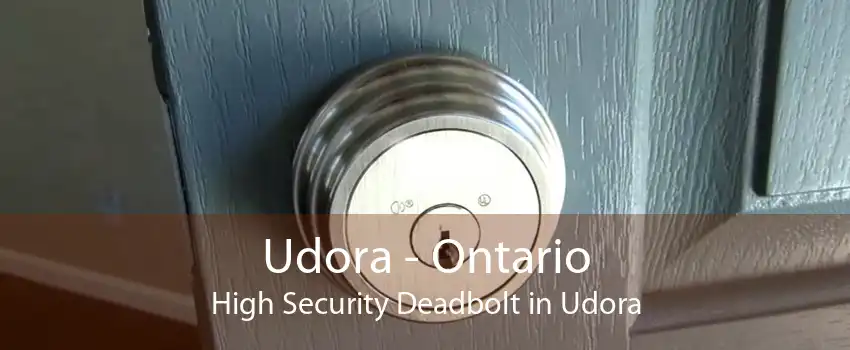 Udora - Ontario High Security Deadbolt in Udora