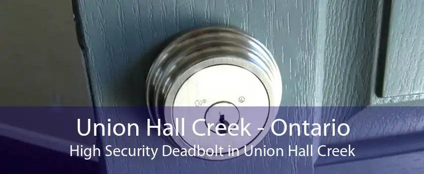 Union Hall Creek - Ontario High Security Deadbolt in Union Hall Creek