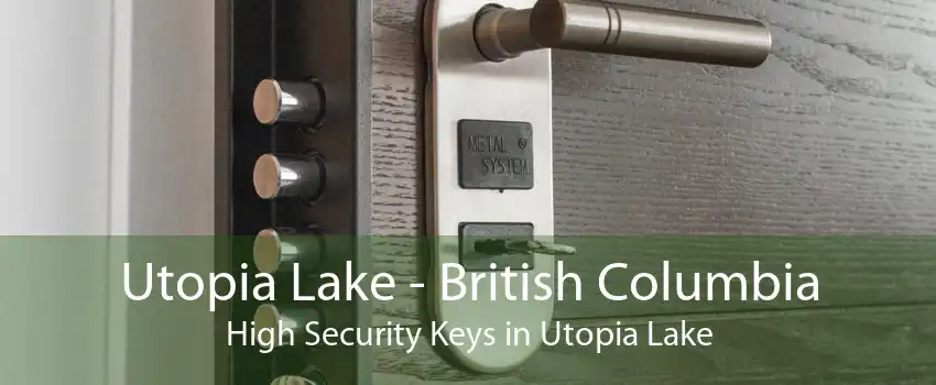 Utopia Lake - British Columbia High Security Keys in Utopia Lake