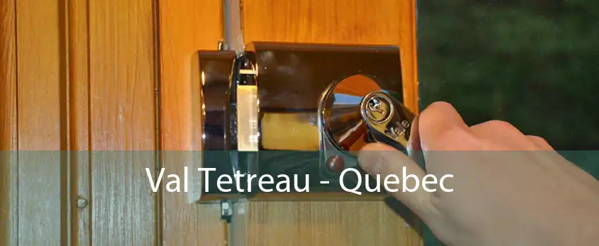 Val Tetreau - Quebec 