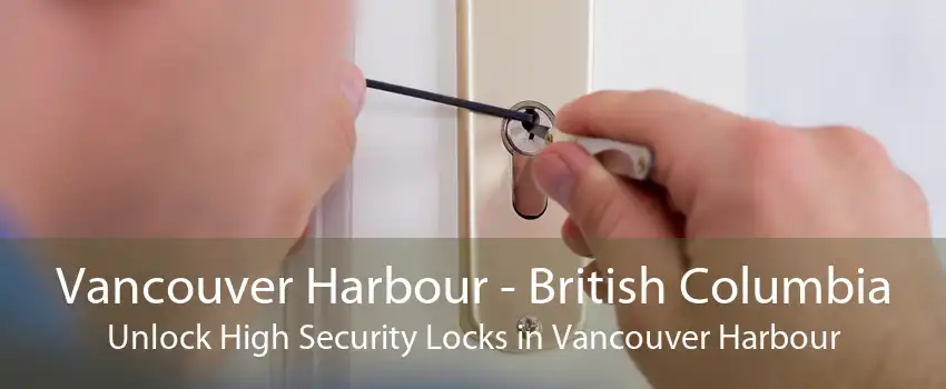 Vancouver Harbour - British Columbia Unlock High Security Locks in Vancouver Harbour