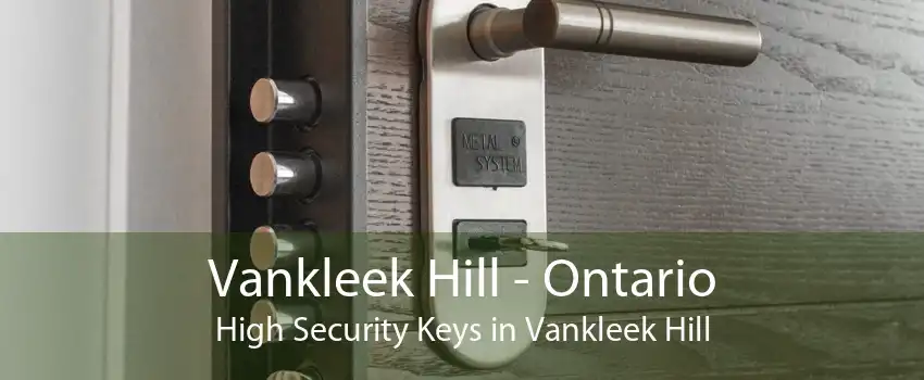 Vankleek Hill - Ontario High Security Keys in Vankleek Hill