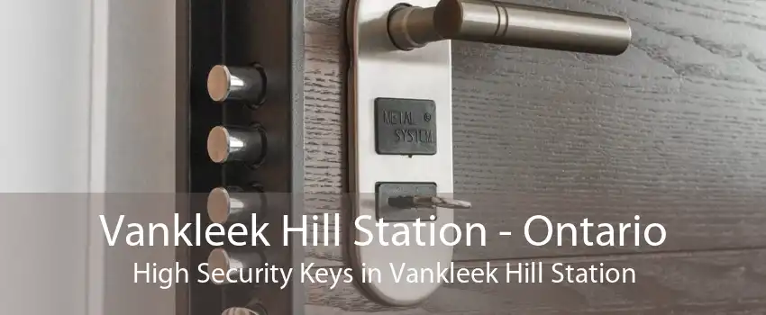 Vankleek Hill Station - Ontario High Security Keys in Vankleek Hill Station