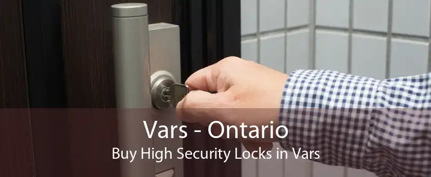 Vars - Ontario Buy High Security Locks in Vars