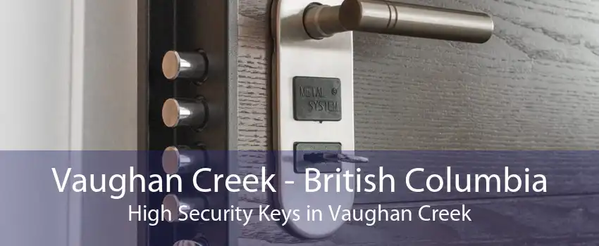 Vaughan Creek - British Columbia High Security Keys in Vaughan Creek