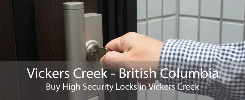 Vickers Creek - British Columbia Buy High Security Locks in Vickers Creek