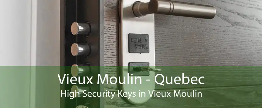 Vieux Moulin - Quebec High Security Keys in Vieux Moulin
