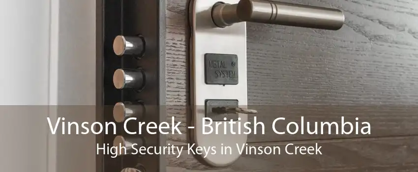 Vinson Creek - British Columbia High Security Keys in Vinson Creek