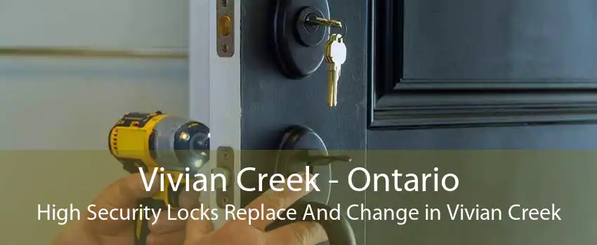 Vivian Creek - Ontario High Security Locks Replace And Change in Vivian Creek
