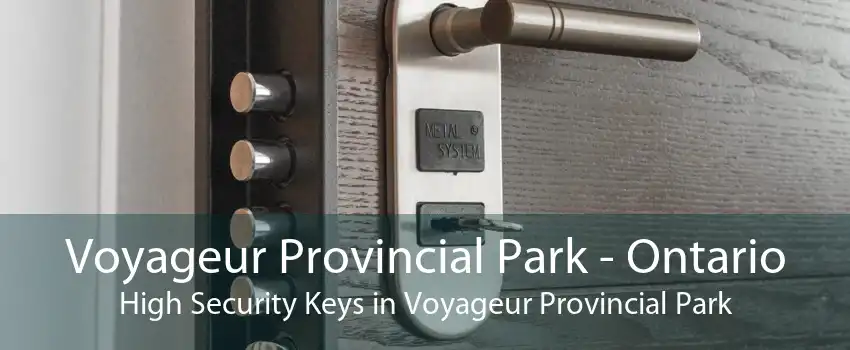 Voyageur Provincial Park - Ontario High Security Keys in Voyageur Provincial Park