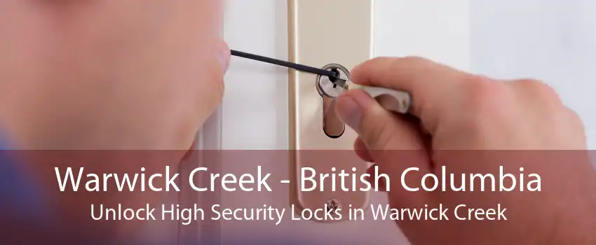 Warwick Creek - British Columbia Unlock High Security Locks in Warwick Creek
