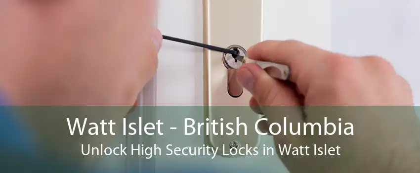 Watt Islet - British Columbia Unlock High Security Locks in Watt Islet