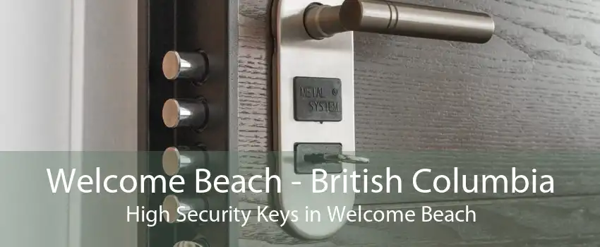 Welcome Beach - British Columbia High Security Keys in Welcome Beach