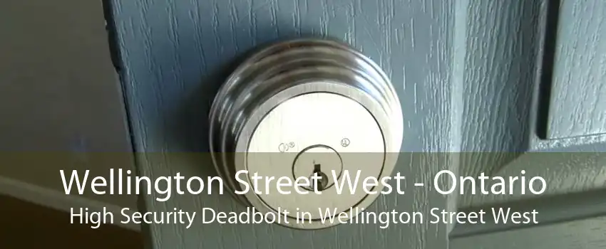 Wellington Street West - Ontario High Security Deadbolt in Wellington Street West