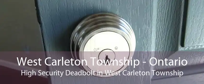 West Carleton Township - Ontario High Security Deadbolt in West Carleton Township
