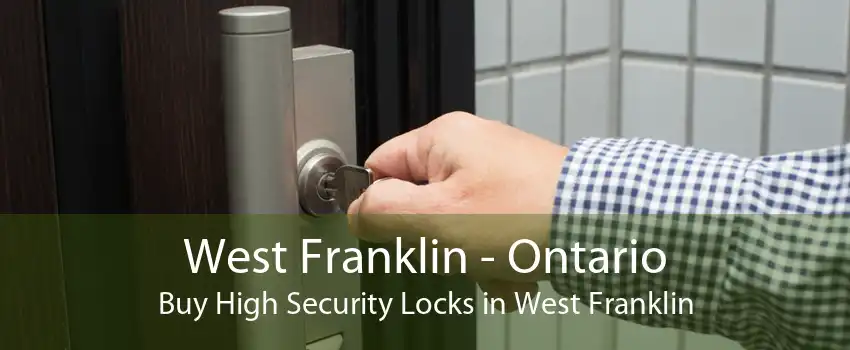 West Franklin - Ontario Buy High Security Locks in West Franklin