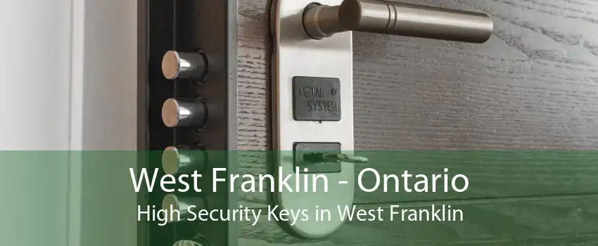 West Franklin - Ontario High Security Keys in West Franklin