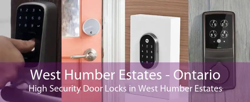 West Humber Estates - Ontario High Security Door Locks in West Humber Estates