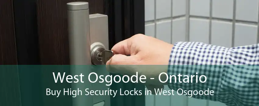 West Osgoode - Ontario Buy High Security Locks in West Osgoode