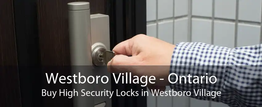 Westboro Village - Ontario Buy High Security Locks in Westboro Village
