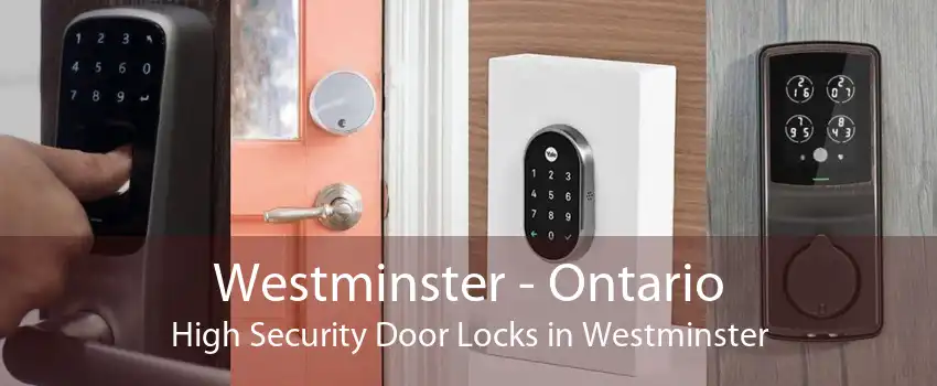 Westminster - Ontario High Security Door Locks in Westminster