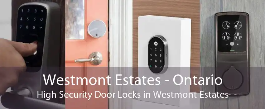 Westmont Estates - Ontario High Security Door Locks in Westmont Estates