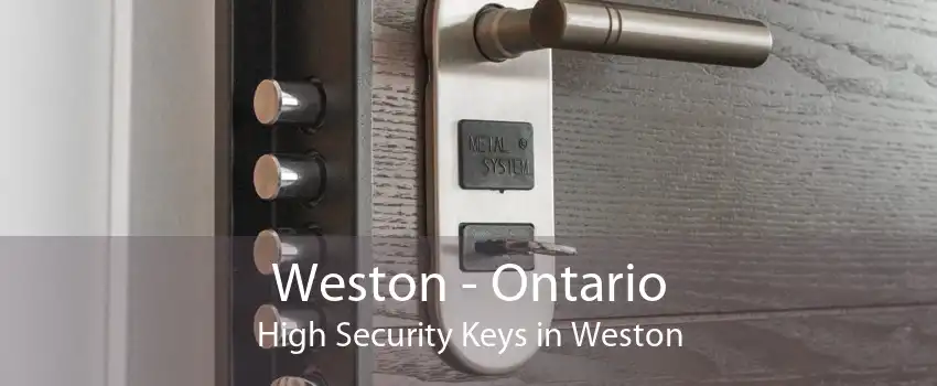 Weston - Ontario High Security Keys in Weston