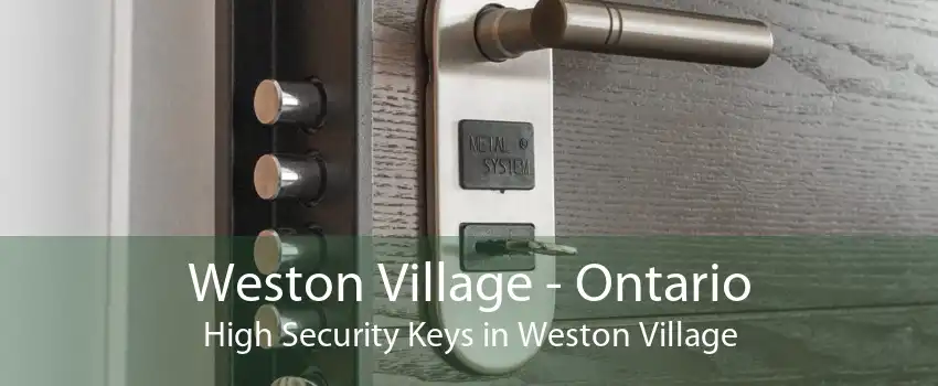 Weston Village - Ontario High Security Keys in Weston Village