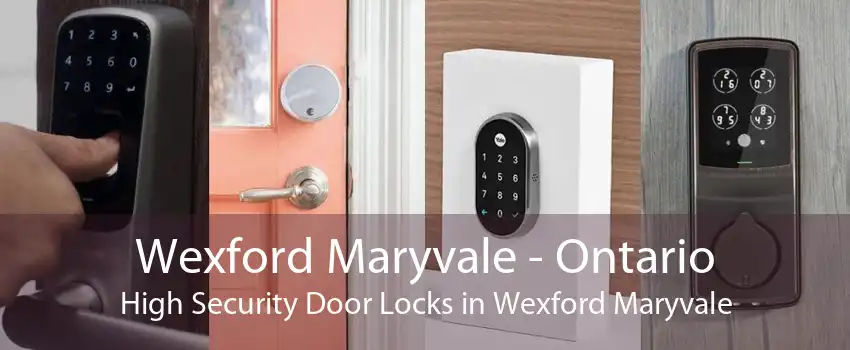 Wexford Maryvale - Ontario High Security Door Locks in Wexford Maryvale
