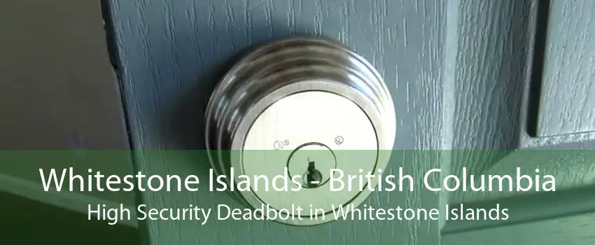 Whitestone Islands - British Columbia High Security Deadbolt in Whitestone Islands