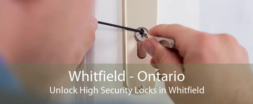 Whitfield - Ontario Unlock High Security Locks in Whitfield