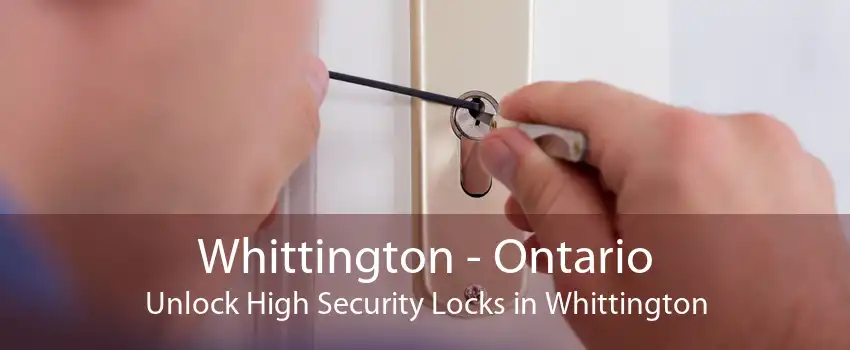 Whittington - Ontario Unlock High Security Locks in Whittington