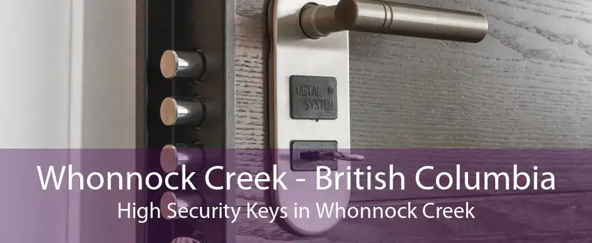 Whonnock Creek - British Columbia High Security Keys in Whonnock Creek
