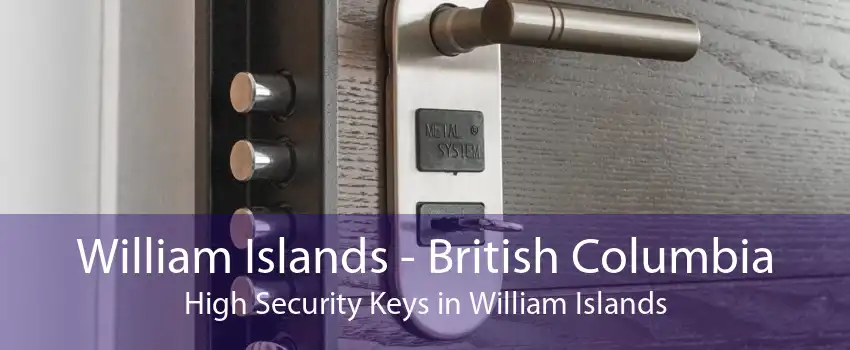 William Islands - British Columbia High Security Keys in William Islands