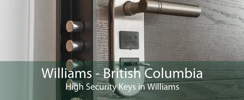 Williams - British Columbia High Security Keys in Williams