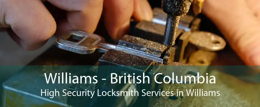 Williams - British Columbia High Security Locksmith Services in Williams