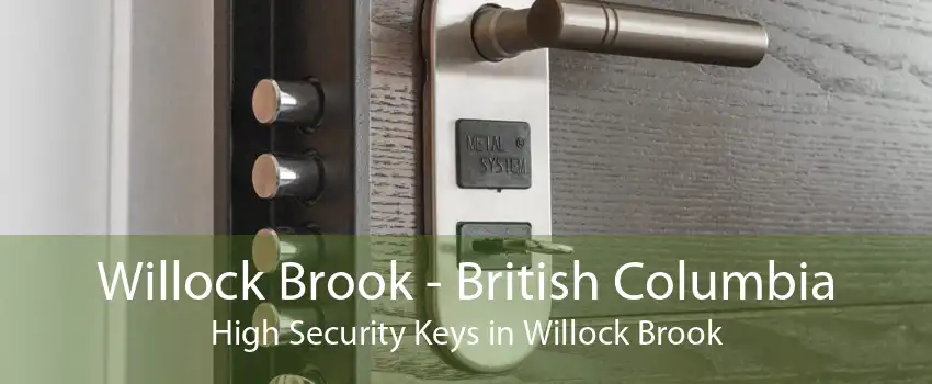 Willock Brook - British Columbia High Security Keys in Willock Brook