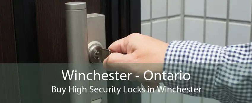 Winchester - Ontario Buy High Security Locks in Winchester